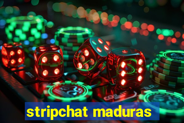 stripchat maduras